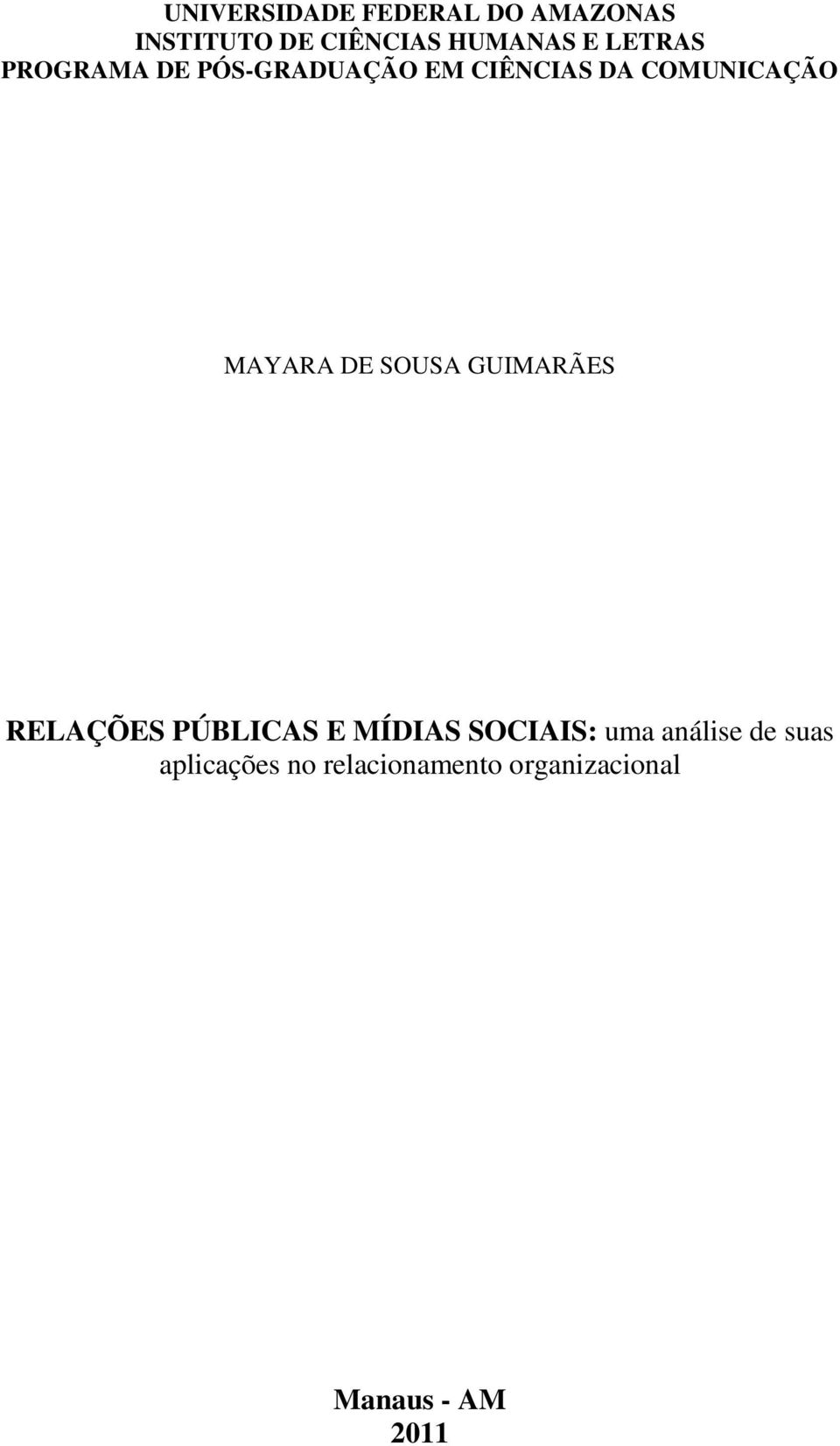 DE SOUSA GUIMARÃES RELAÇÕES PÚBLICAS E MÍDIAS SOCIAIS: uma análise