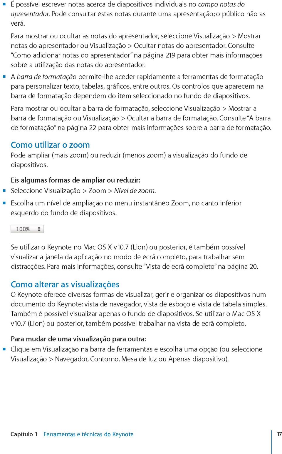 Consulte Como adicionar notas do apresentador na página 219 para obter mais informações sobre a utilização das notas do apresentador.