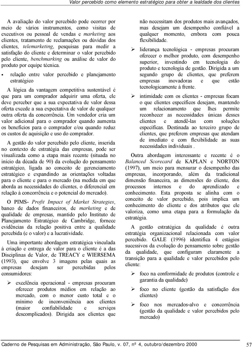 benchmarking ou análise de valor do produto por equipe técnica.