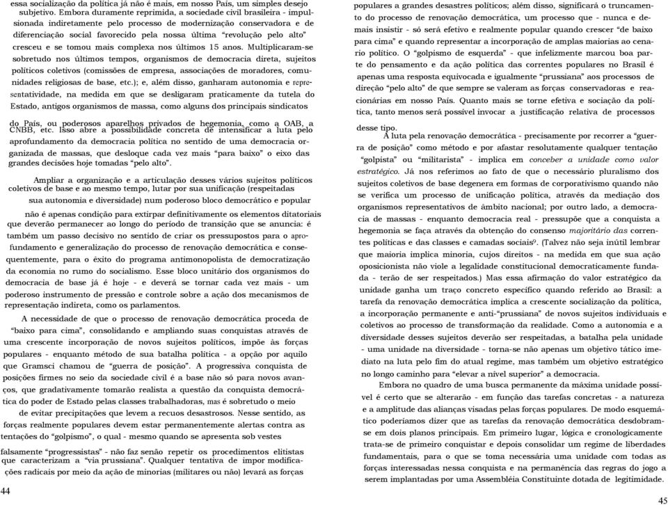 alto cresceu e se tomou mais complexa nos últimos 15 anos.