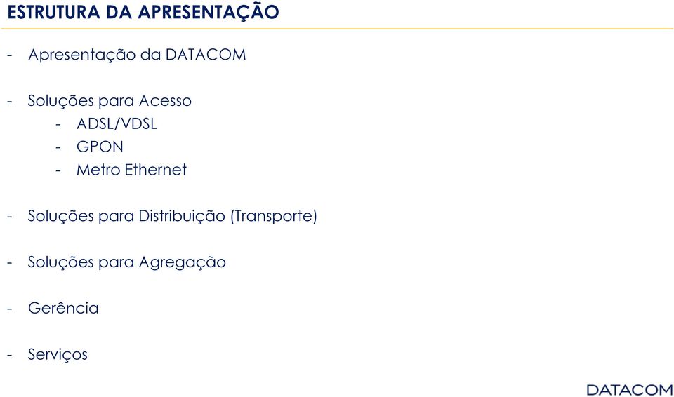 - Metro Ethernet - Soluções para Distribuição