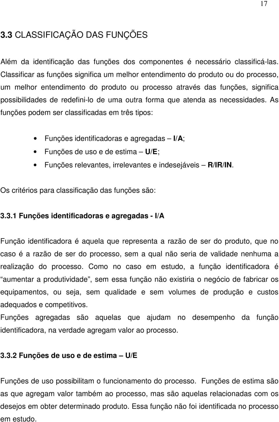 outra forma que atenda as necessidades.