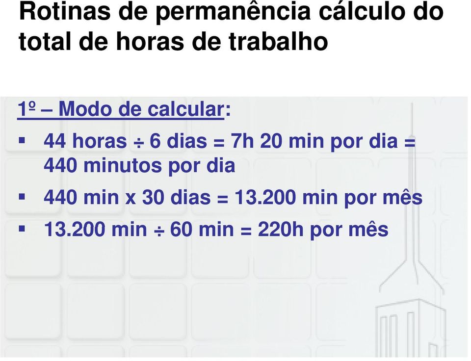 20 min por dia = 440 minutos por dia 440 min x 30