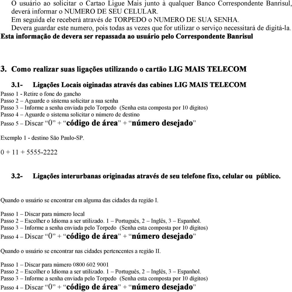 Como realizar suas ligações utilizando o cartão LIG MAIS TELECOM 3.