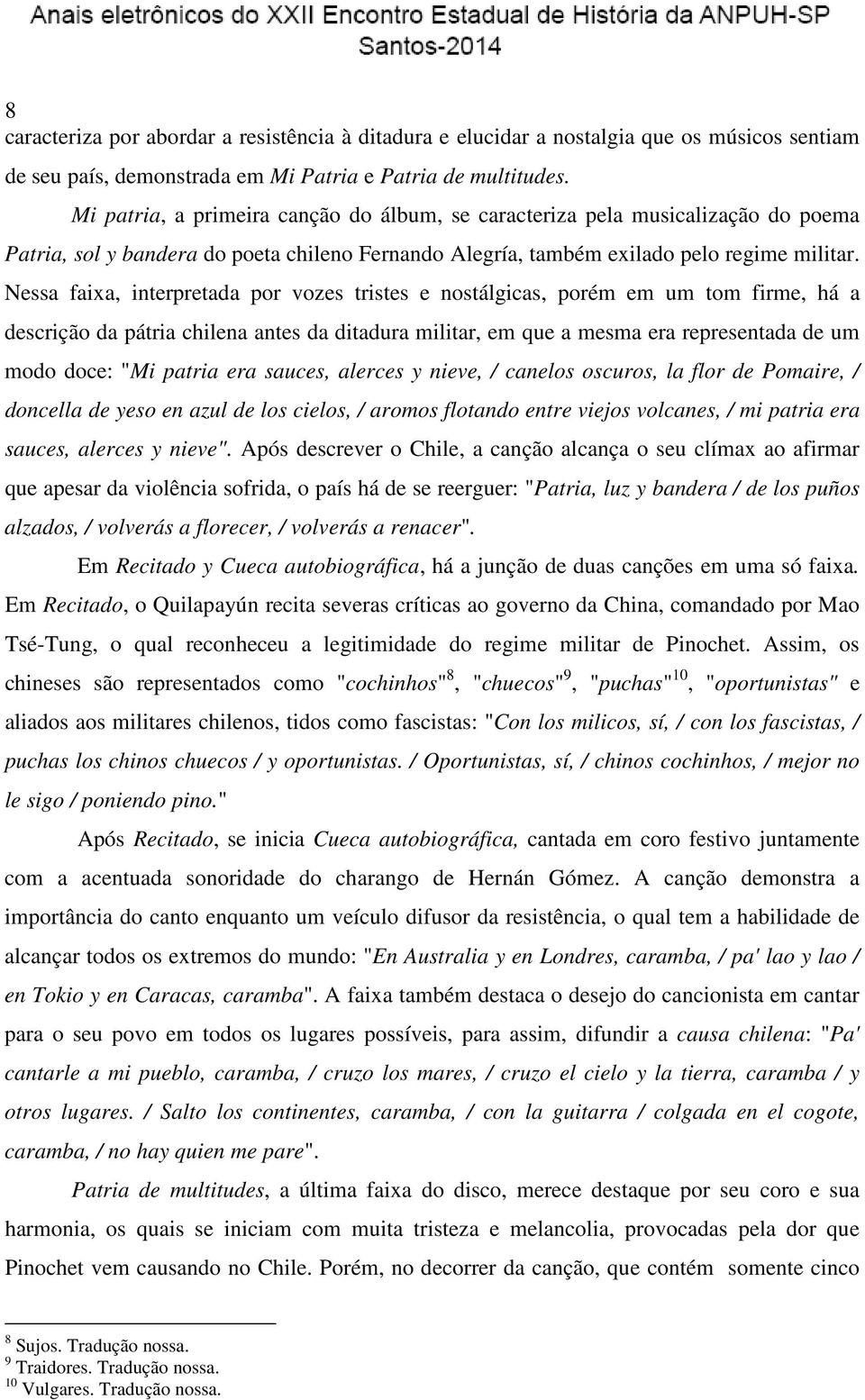 Nessa faixa, interpretada por vozes tristes e nostálgicas, porém em um tom firme, há a descrição da pátria chilena antes da ditadura militar, em que a mesma era representada de um modo doce: "Mi