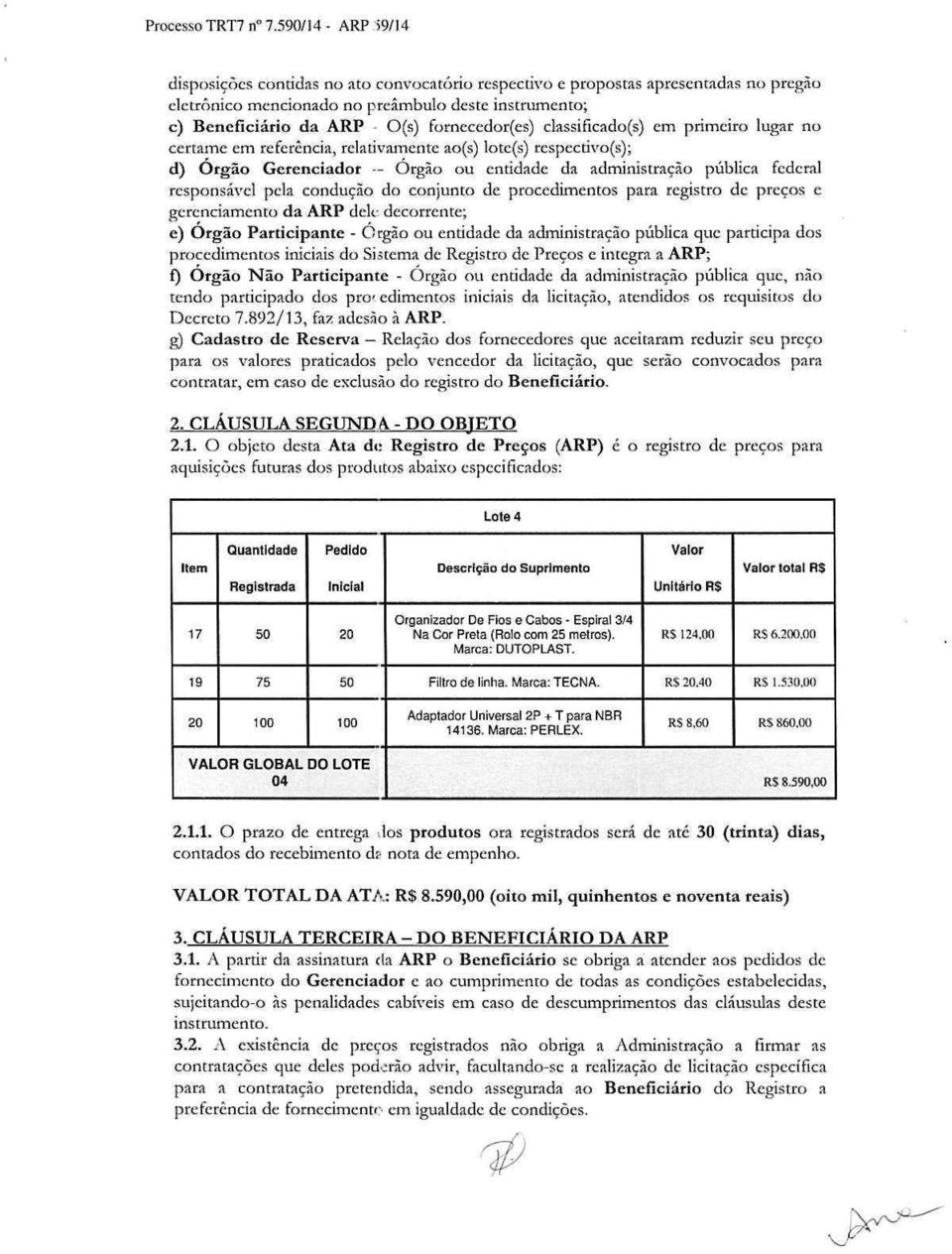 fornecedor(es) classificado (s) em primeiro lugar no certame em referência, relativamente ao(s) lotc(s) respectivo (s); d) Órgão Gerenciador Órgão ou entidade da administração pública federal