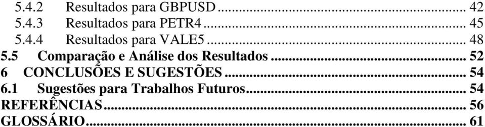 5 Comparação e Análise dos Resultados.