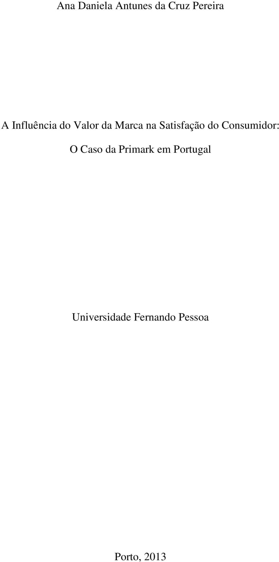 Satisfação do Consumidor: O Caso da