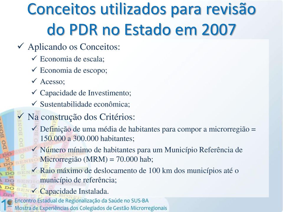 habitantes para compor a microrregião = 150.000 a 300.