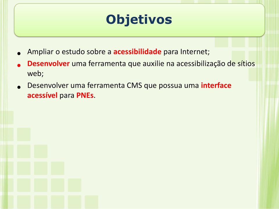 na acessibilização de sítios web; Desenvolver uma