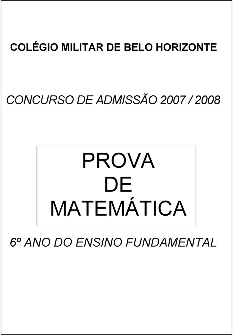 ADMISSÃO 2007 / 200 PROVA DE