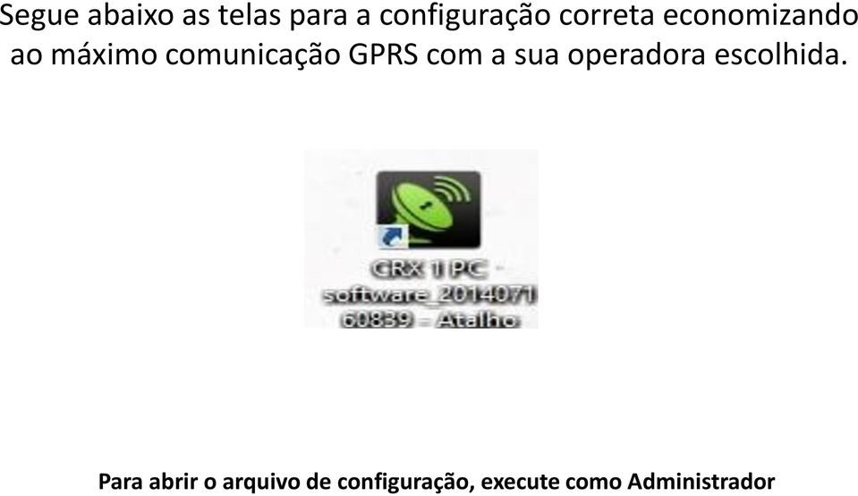 GPRS com a sua operadora escolhida.