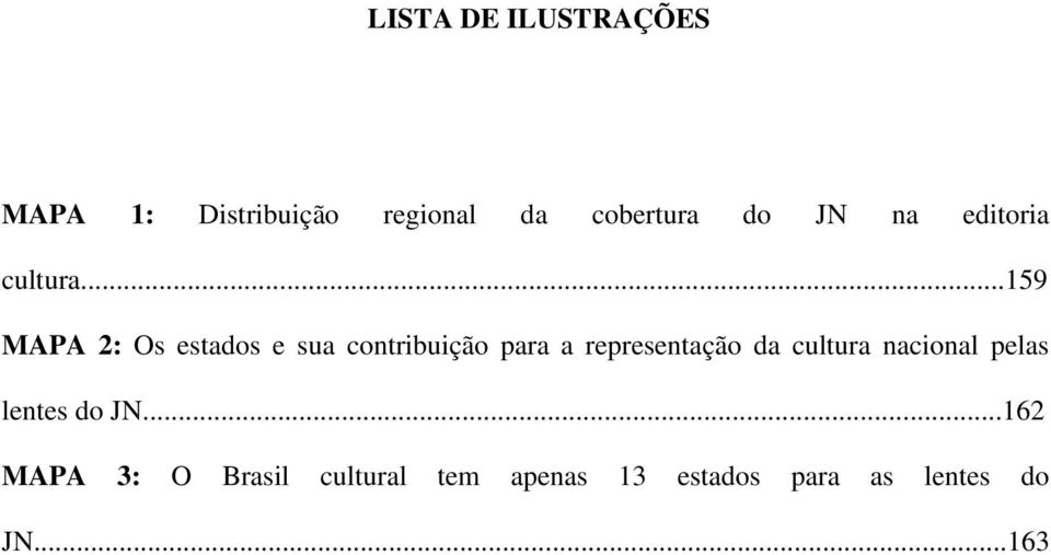 ..159 MAPA 2: Os estados e sua contribuição para a representação da