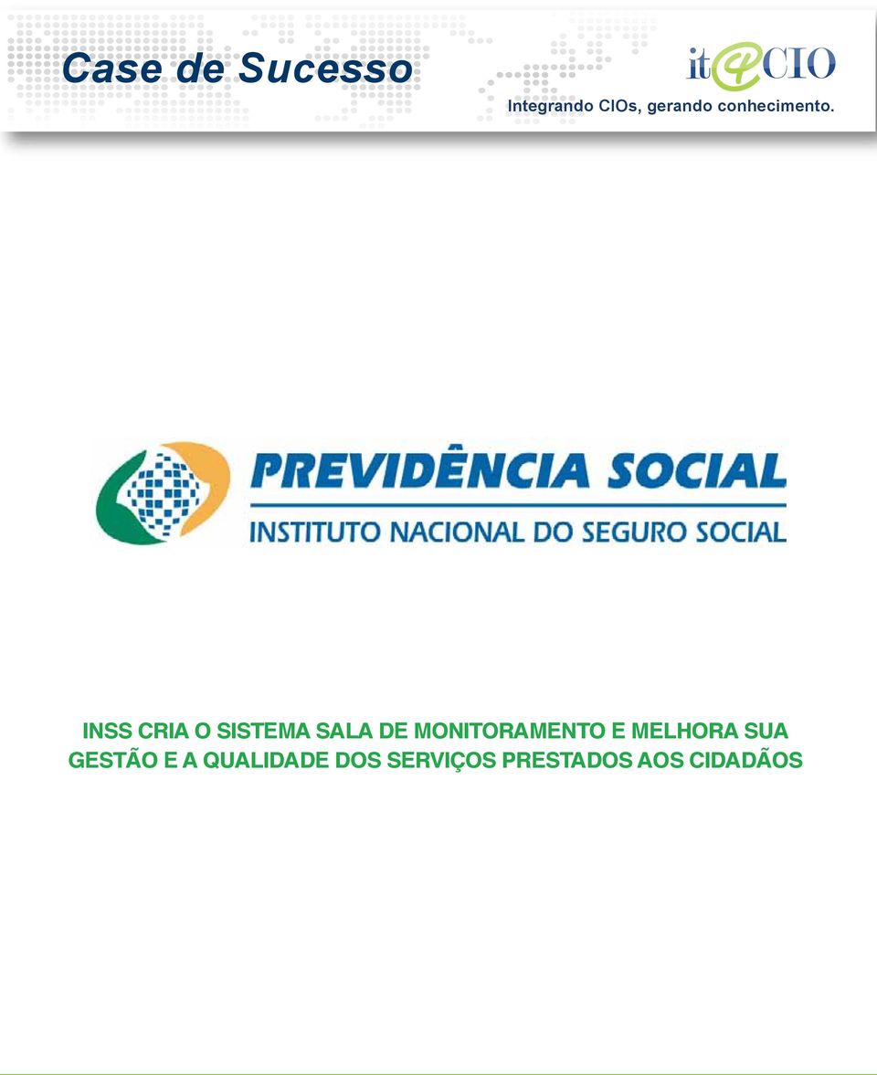 INSS CRIA O SISTEMA SALA DE MONITORAMENTO