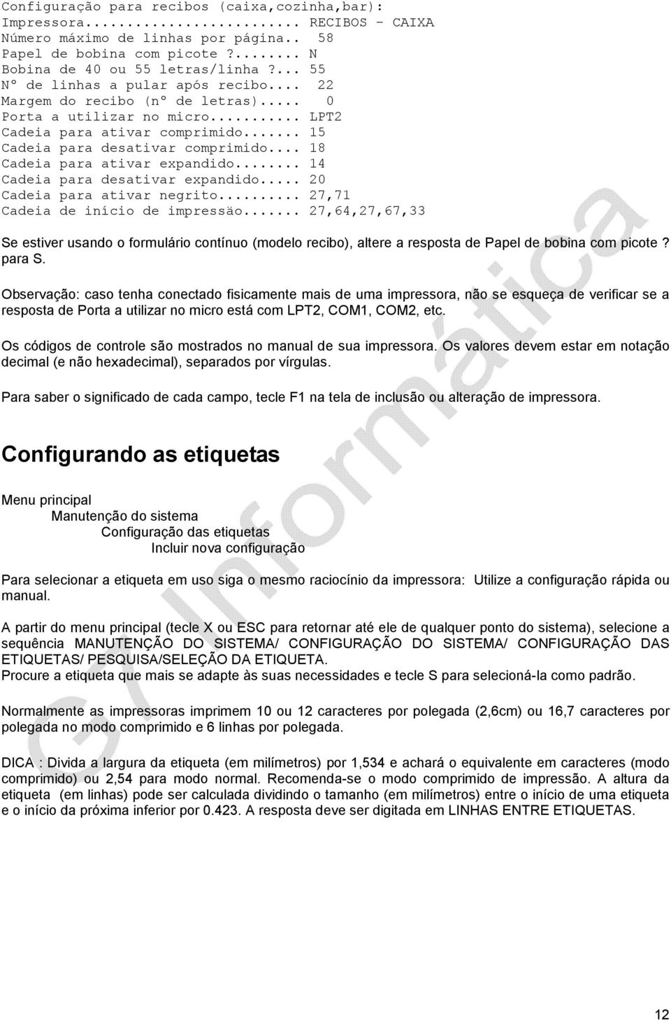 .. 18 Cadeia para ativar expandido... 14 Cadeia para desativar expandido... 20 Cadeia para ativar negrito... 27,71 Cadeia de início de impressäo.