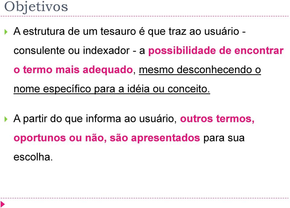 desconhecendo o nome específico para a idéia ou conceito.