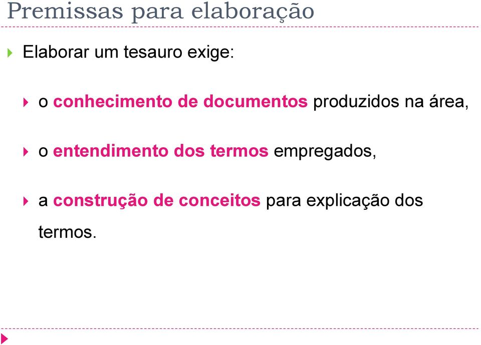 na área, o entendimento dos termos empregados, a