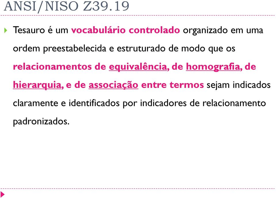 preestabelecida e estruturado de modo que os relacionamentos de