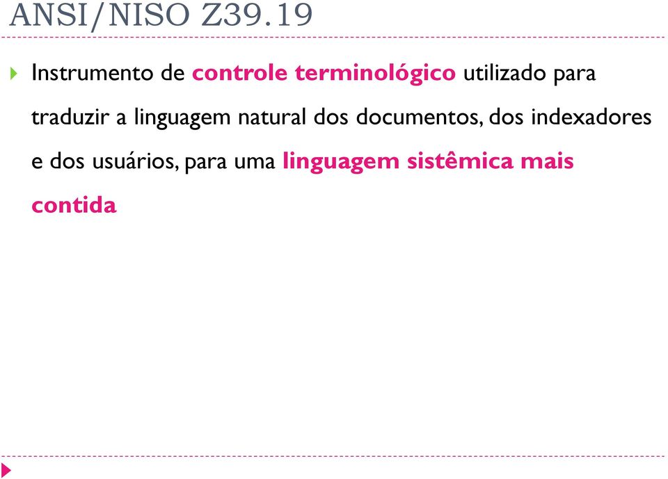 utilizado para traduzir a linguagem natural