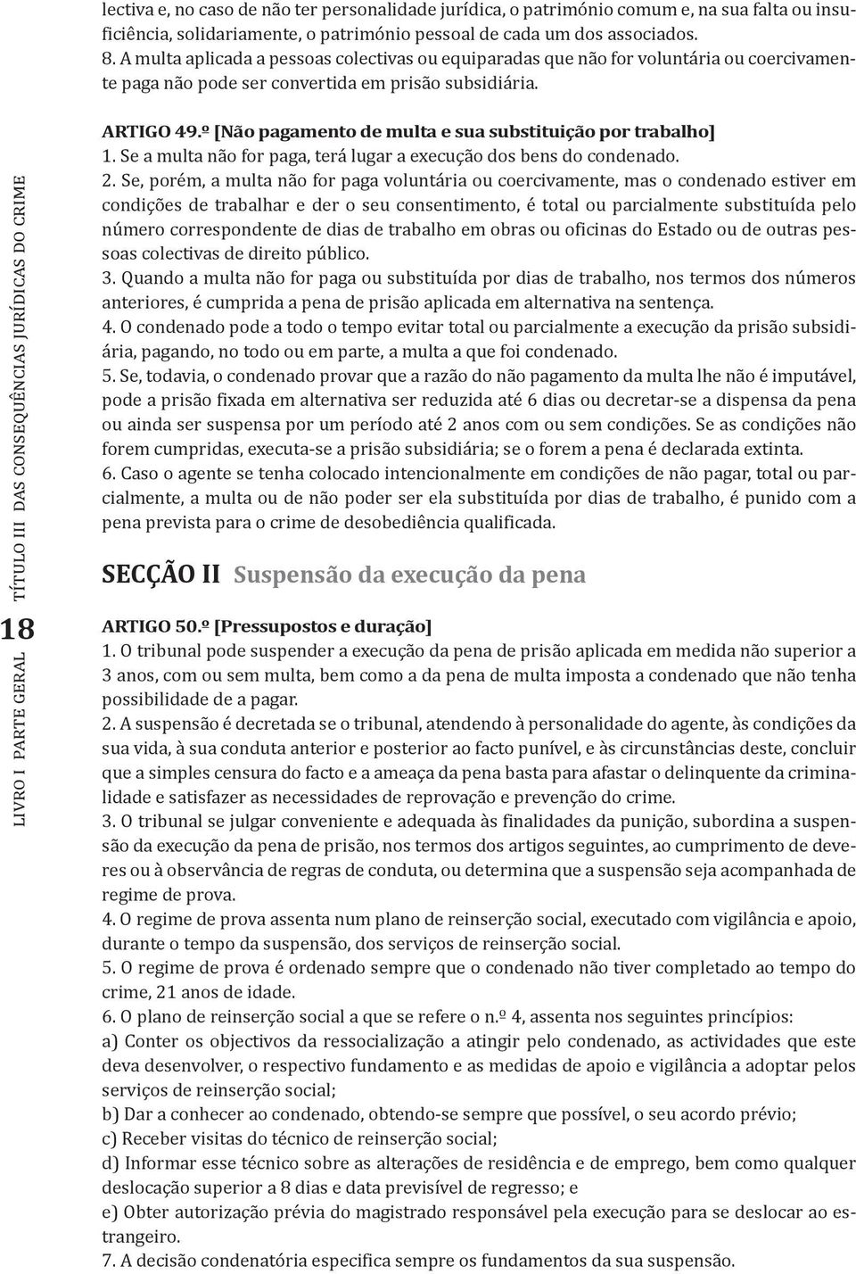 livro i parte geral título iii das consequências jurídicas do crime 18 ARTIGO 49.º [Não pagamento de multa e sua substituição por trabalho] 1.