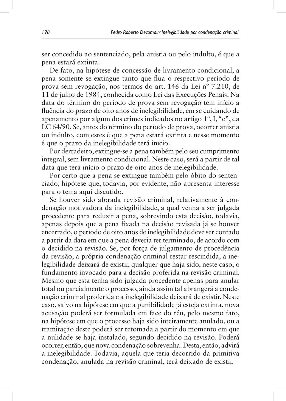 210, de 11 de julho de 1984, conhecida como Lei das Execuções Penais.