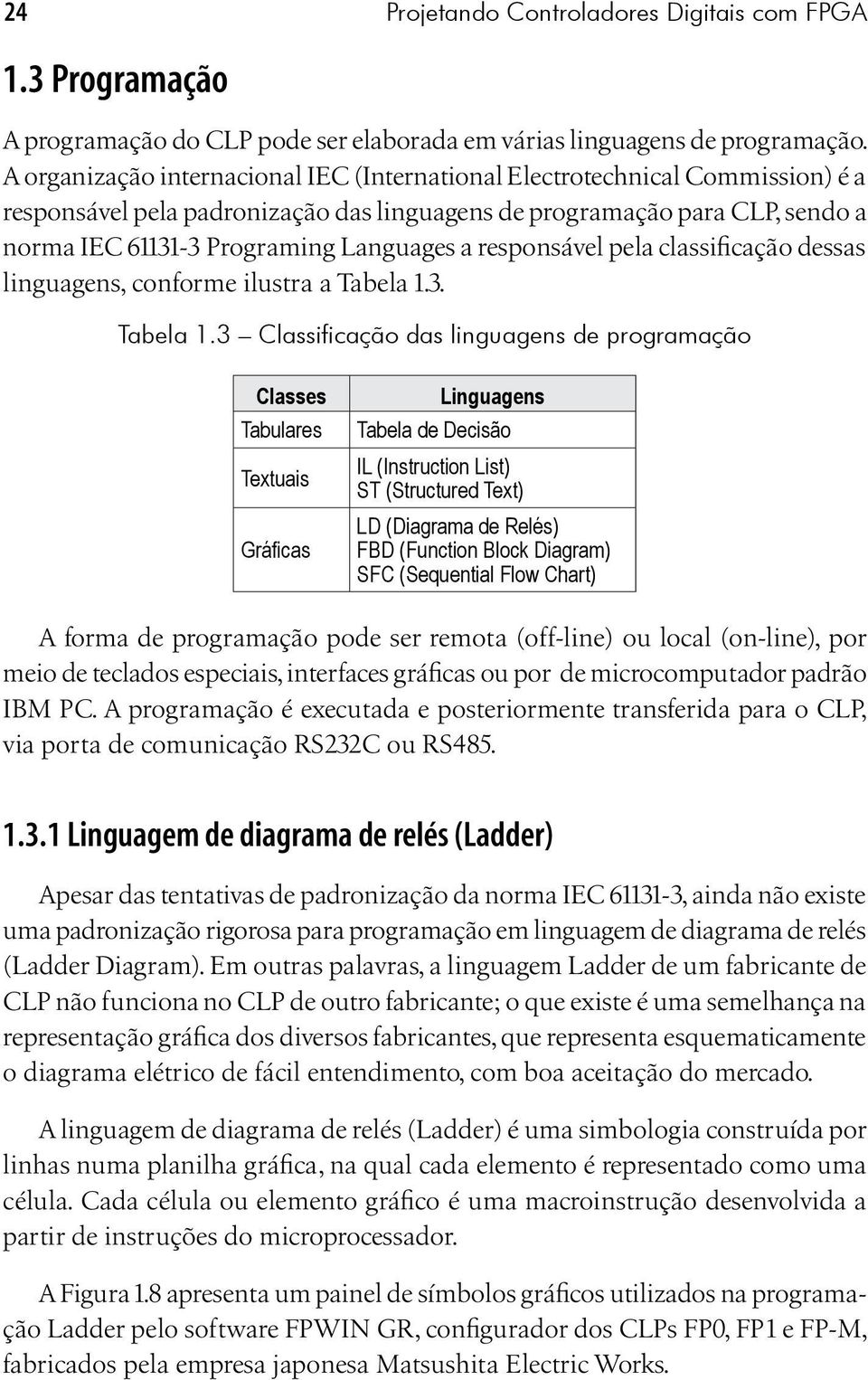 responsável pela classificação dessas linguagens, conforme ilustra a Tabela 1.