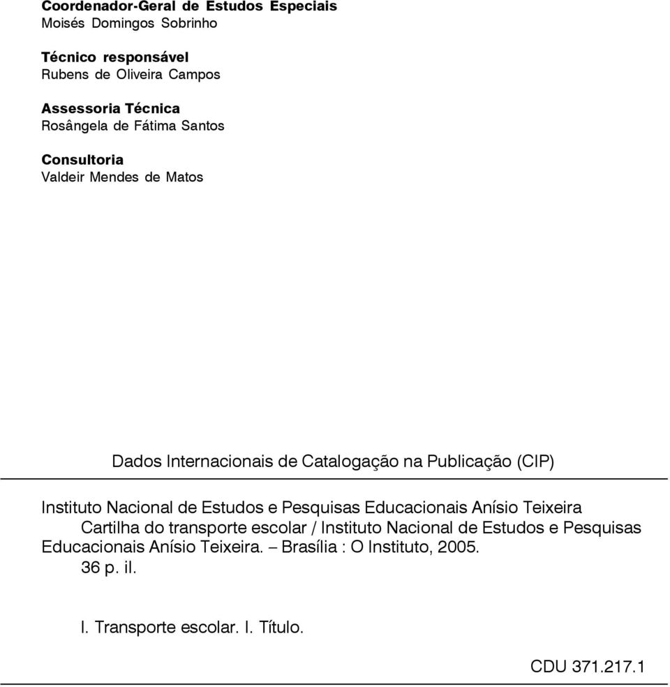 Nacional de Estudos e Pesquisas Educacionais Anísio Teixeira Cartilha do transporte escolar / Instituto Nacional de Estudos e Pesquisas