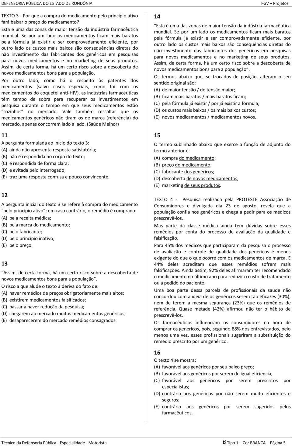 fabricantes dos genéricos em pesquisas para novos medicamentos e no marketing de seus produtos. Assim, de certa forma, há um certo risco sobre a descoberta de novos medicamentos bons para a população.