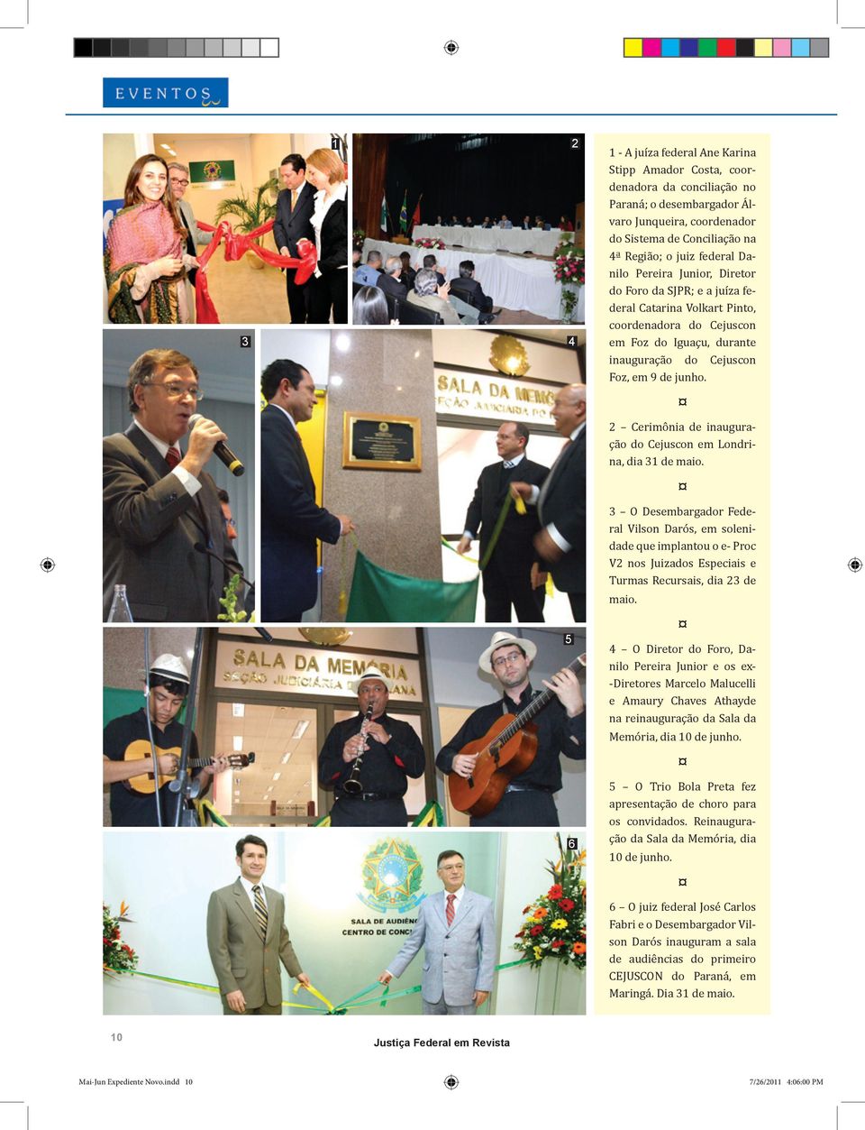 2 Cerimônia de inauguração do Cejuscon em Londrina, dia 31 de maio.
