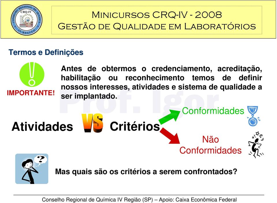 reconhecimento temos de definir nossos interesses, atividades e sistema de