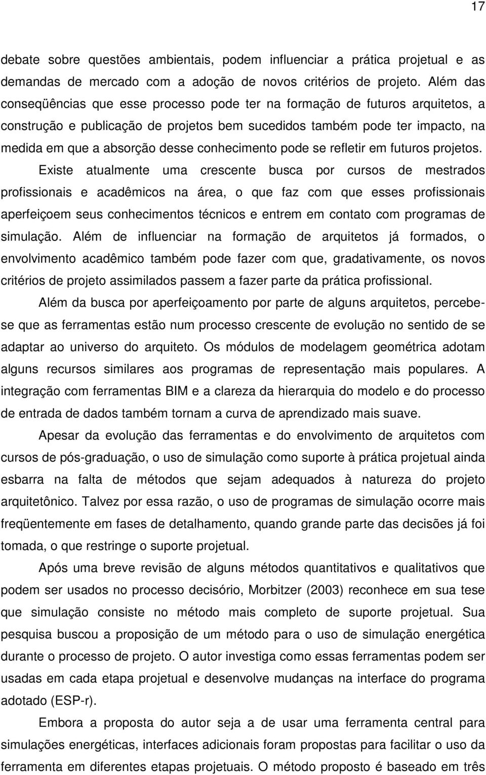 conhecimento pode se refletir em futuros projetos.