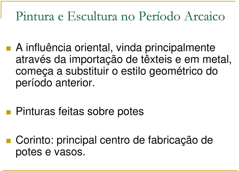 substituir o estilo geométrico do período anterior.