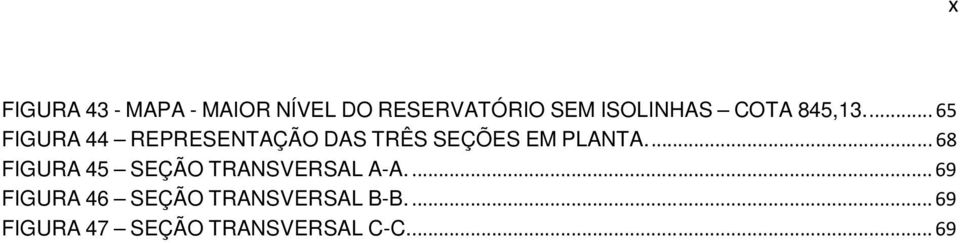 ... 65 FIGURA 44 REPRESENTAÇÃO DAS TRÊS SEÇÕES EM PLANTA.