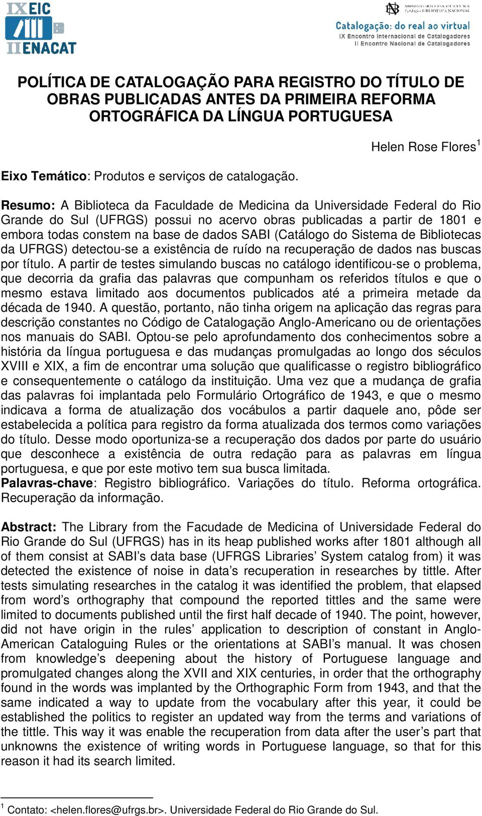 base de dados SABI (Catálogo do Sistema de Bibliotecas da UFRGS) detectou-se a existência de ruído na recuperação de dados nas buscas por título.