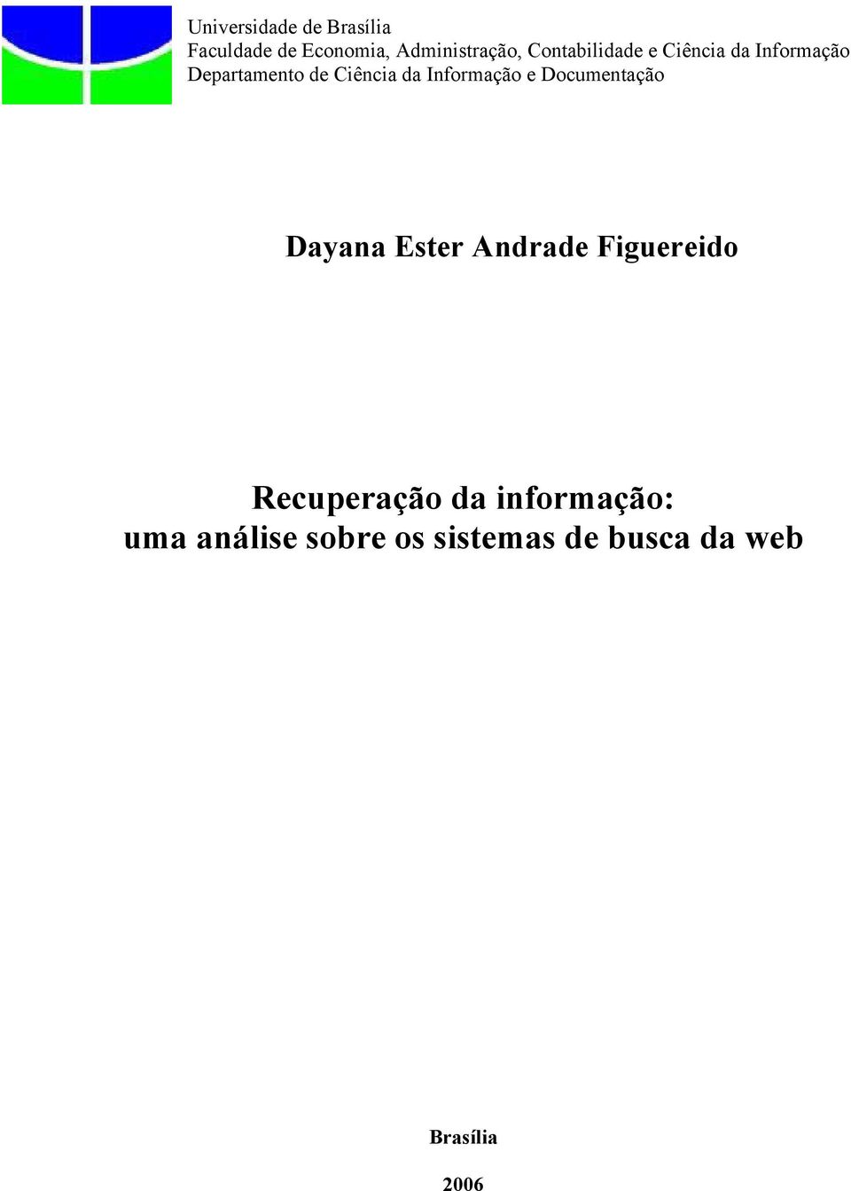 Informação e Documentação Dayana Ester Andrade Figuereido