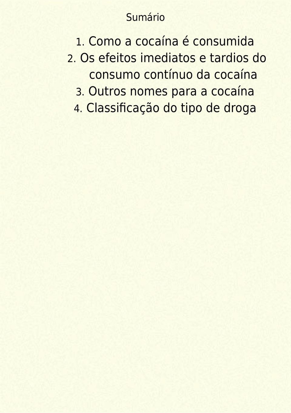 contínuo da cocaína Outros nomes para a