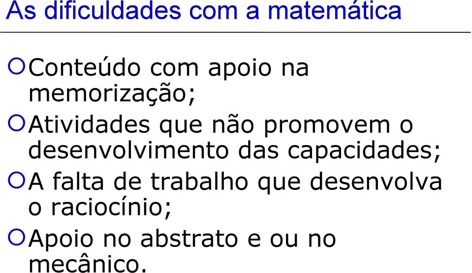 desenvolvimento das capacidades; A falta de trabalho