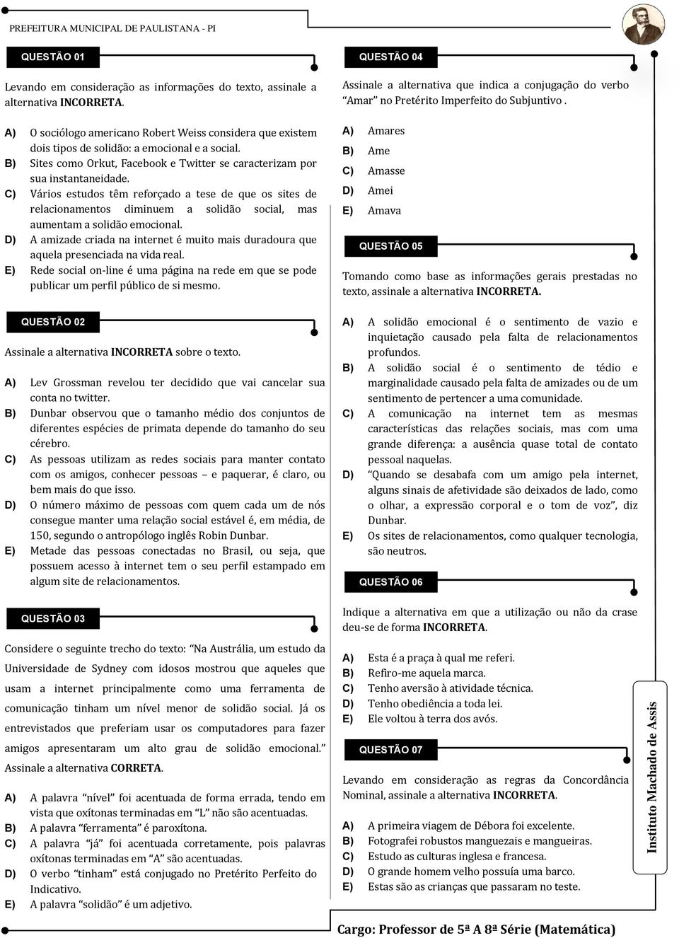 C) Vários estudos têm reforçado a tese de que os sites de relacionamentos diminuem a solidão social, mas aumentam a solidão emocional.