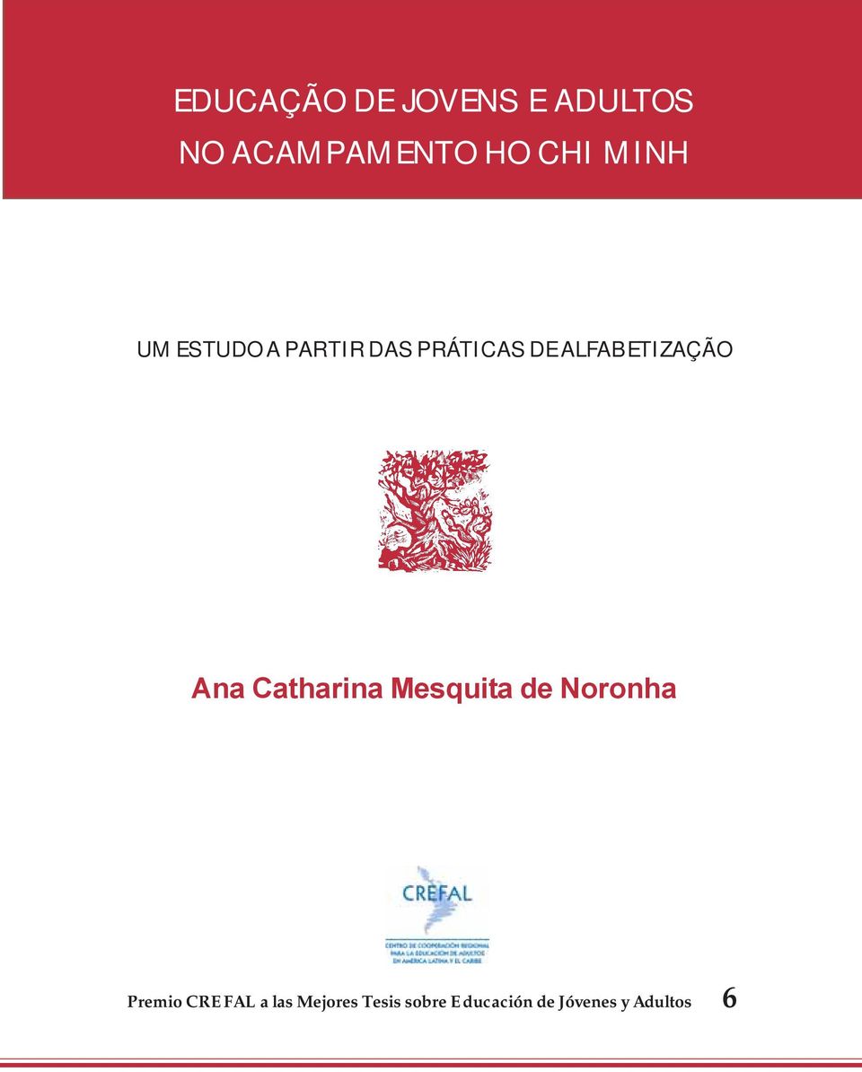 ALFABETIZAÇÃO Ana Catharina Mesquita de Noronha