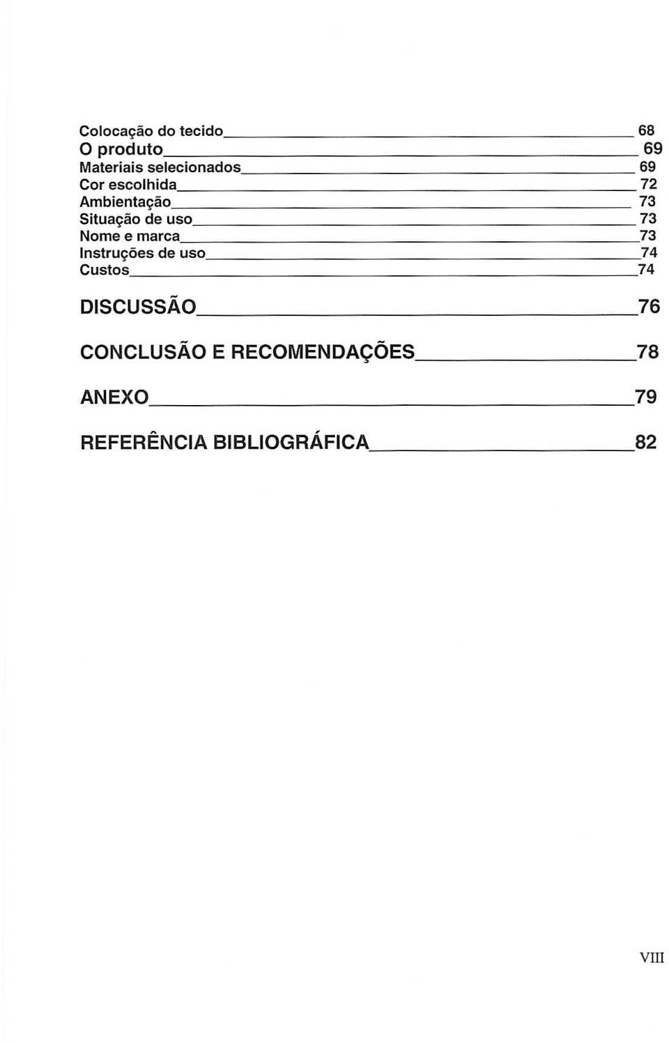 marea 73 Instrugoes de uso 74 Custos 74 DISCUSSAO 76