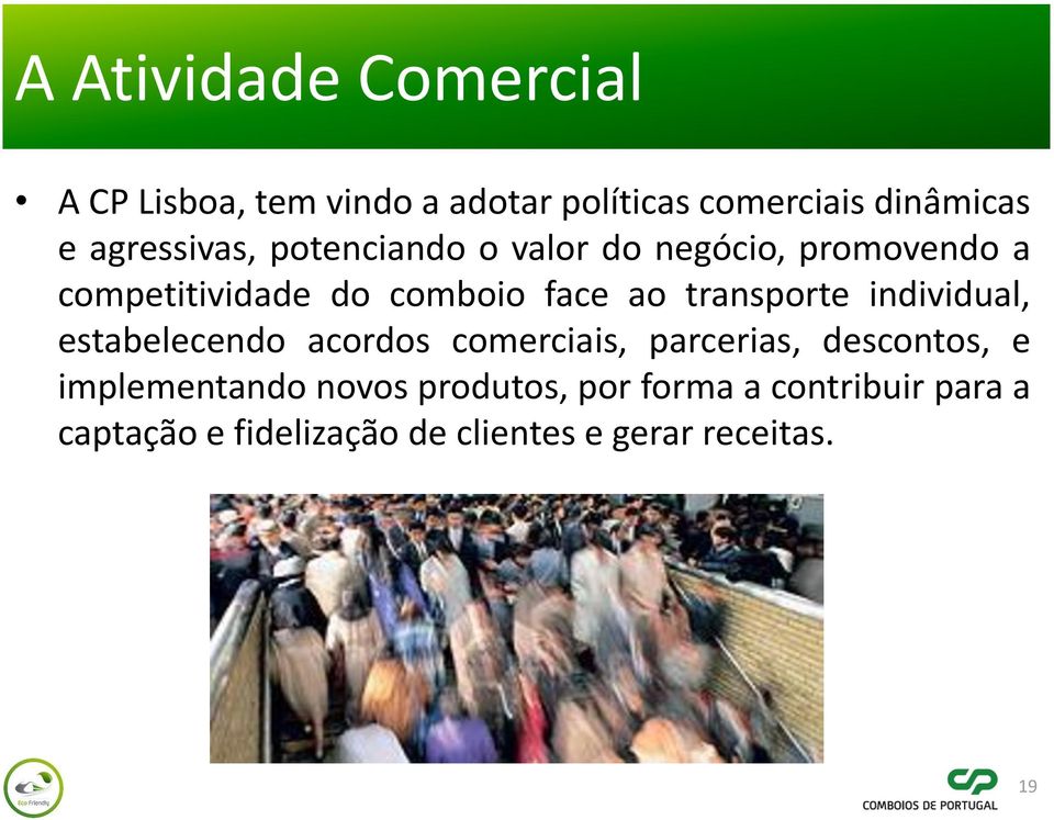 transporte individual, estabelecendo acordos comerciais, parcerias, descontos, e