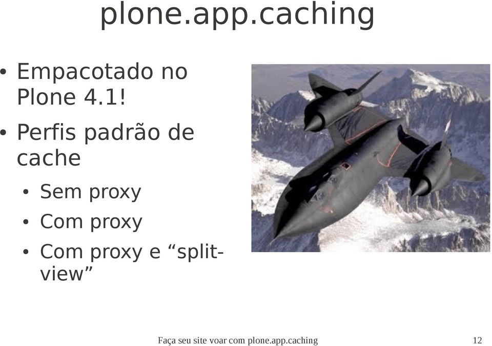 Perfis padrão de cache Sem proxy Com