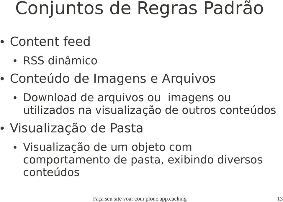 outros conteúdos Visualização de Pasta Visualização de um objeto com