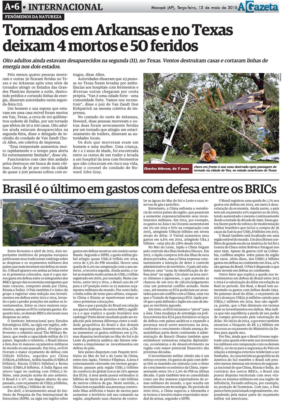 Pelo menos quatro pessoas morreram e outras 50 ficaram feridas no Texas e no Arkansas após uma série de tornados atingir os Estados das Grandes Planícies durante a noite, destruindo prédios e