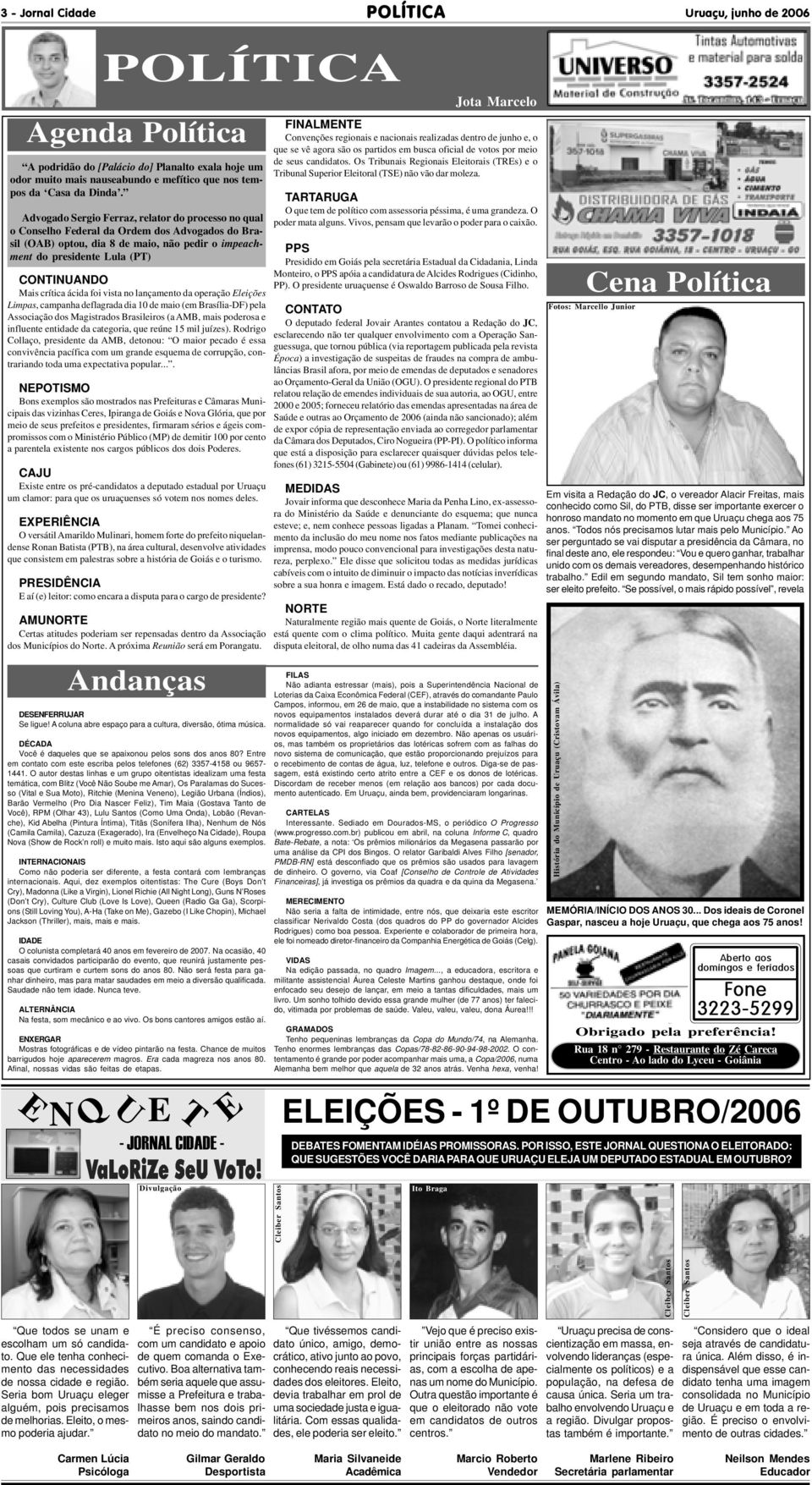 crítica ácida foi vista no lançamento da operação Eleições Limpas, campanha deflagrada dia 10 de maio (em Brasília-DF) pela Associação dos Magistrados Brasileiros (a AMB, mais poderosa e influente