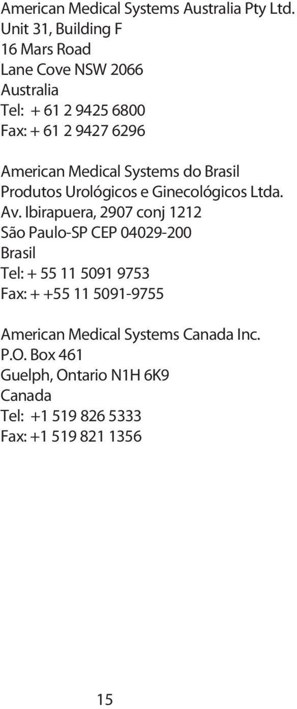 Medical Systems do Brasil Produtos Urológicos e Ginecológicos Ltda. Av.