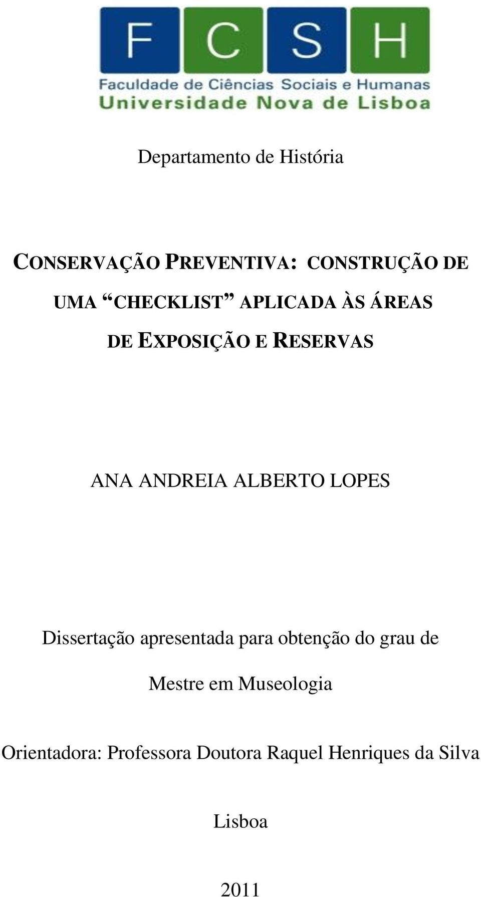ALBERTO LOPES Dissertação apresentada para obtenção do grau de Mestre
