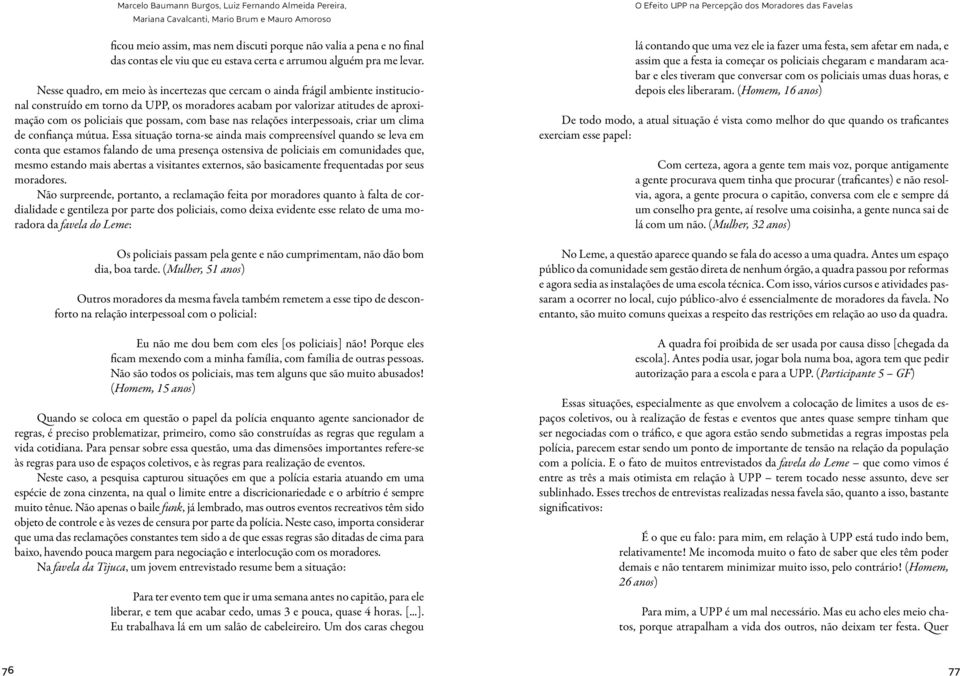 com base nas relações interpessoais, criar um clima de confiança mútua.