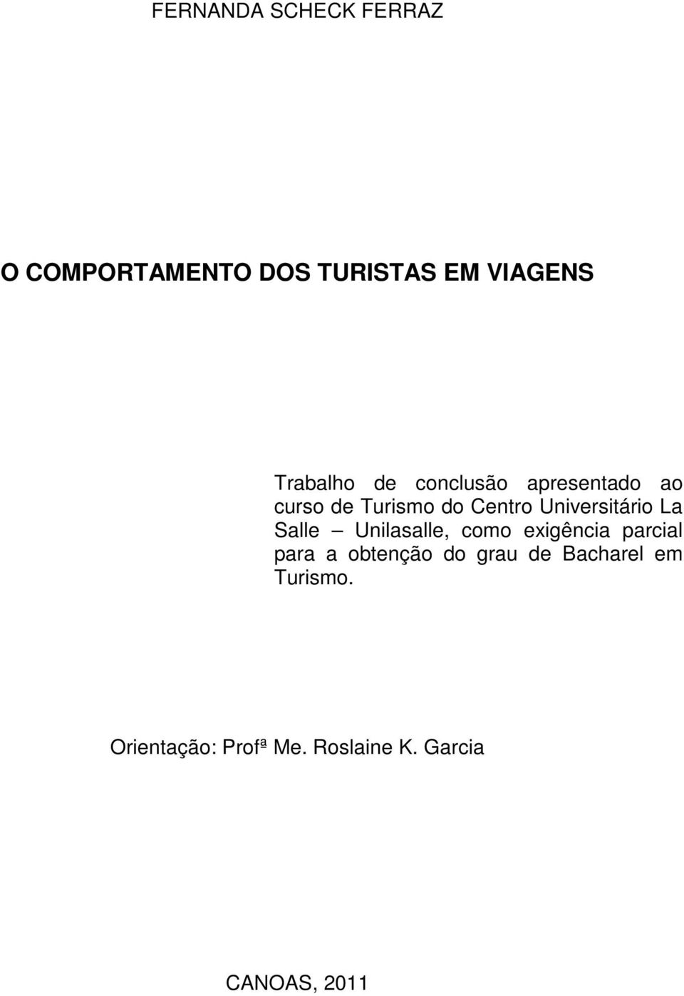 Universitário La Salle Unilasalle, como exigência parcial para a