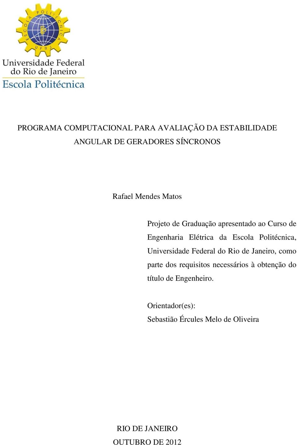 Politécnica, Universidade Federal do Rio de Janeiro, como parte dos requisitos necessários à